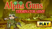 Alpha Guns -TERMINATOR ARMY Screen Shot 1