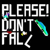 Please! Don´t Fall