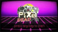 Pixel Dead - VR Pixel Gaming Experience Screen Shot 1