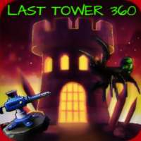 LAST TOWER 360