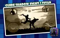 Guide for Shadow Fight 2 Titan Screen Shot 1
