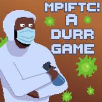 Mr. President, I Found The Cure! A Durr Game