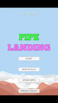 PIPE LANDING Screen Shot 0