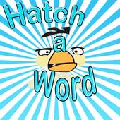 Hatch a Word