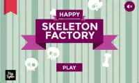 Happy Skeleton Factory Screen Shot 0