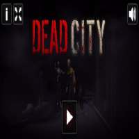 DEAD CITY : ZOMBIE SHOOTER