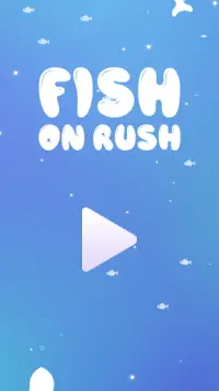 Fish On Rush- flsh on rush very easy and fun game. Screen Shot 1