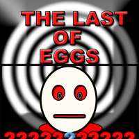 The Last Of Eggs