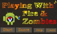 Playing with fire & zombies TV Screen Shot 0