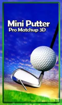 Mini Putter Pro Matchup 3D Screen Shot 10