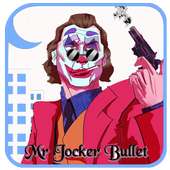Mr Bullet's Jocker shooting