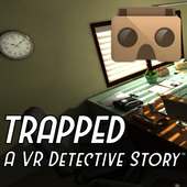 TRAPPED: A VR Detective Story