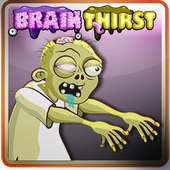 Zombie Brain Thirst