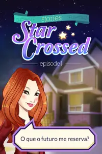 Star Crossed - Ep1 - Seu Amor Está Nas Estrelas Screen Shot 4