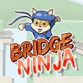 Bridge Ninja