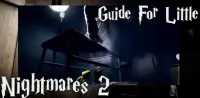 Guide For Little Nightmares 2 Tips 2021 Pro Screen Shot 2