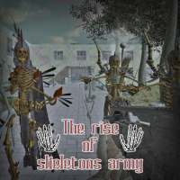 The Rise of Skeletons Army