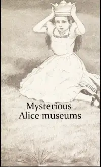 Mysterious Alice museums Screen Shot 3