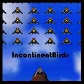 Incontinent Birds