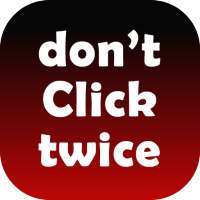 Don't Click Twice - A type of addictive Tap Game