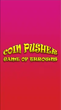 Coin Pusher: Game Of Throwns Screen Shot 3