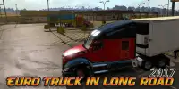 Euro Truck in Long Road 2017 Screen Shot 3