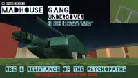 Madhouse Gang Undercover Screen Shot 0