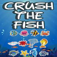 Crush The Fish