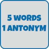 5 words 1 antonym game