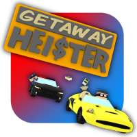 Getaway Heister