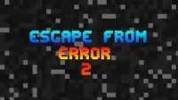 Escape From Error 2 Screen Shot 4