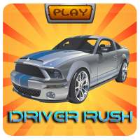 Driver Rush - Car Racing Game