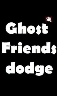 Ghost Friends-dodge Screen Shot 0