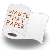 Waste That Paper!