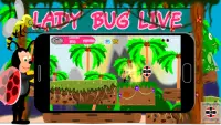 Lady Bug live Screen Shot 2