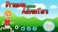 Dream Soccer Adventure Screen Shot 0