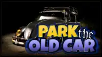 Park The Old Car Screen Shot 5