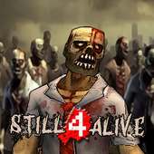 Still 4 Alive : Dawn of Dead Zombie