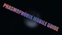 New Phasmophobia Guide Screen Shot 1