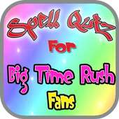 Spell Quiz for Big Time Fans