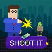 Shoot it