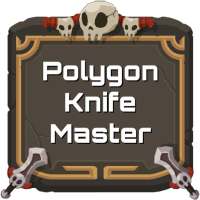 Polygon Knife Master