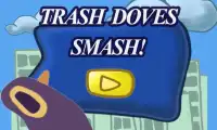 Trash Doves Smash! Screen Shot 0