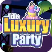 Idle Luxury Party