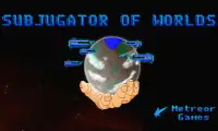 Subjugator of Worlds Screen Shot 13