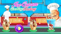 आइसक्रीम पकाने का कारखाना: स्वादिष्ट मिठाई पकाएँ Screen Shot 2
