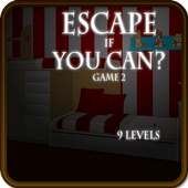 Escape If you Can? Game 2