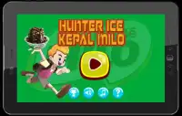 Hunter Ice Kepal Milo Screen Shot 0