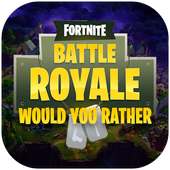 Game Would you rather for Battle Royale