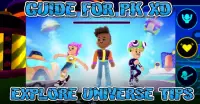 Guide For Pk XD Explore Universe Tips Screen Shot 1